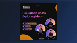 Hackathon Chats: Exploring Ideas